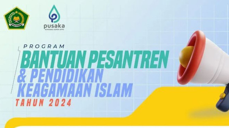 Program Bantuan Pesantren dan Pendidikan Keagamaan Islam 2024 Dibuka, Daftar di sini!