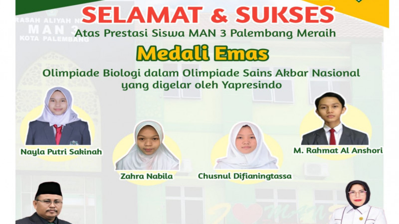 Emapat Orang Siswa MAN 3 Palembang Meraih Emas dalam Olimpiade Sains Akabr Nasional Bidang Biologi.