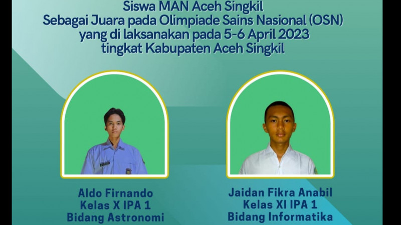 Momentum Hardiknas tahun 2023, Dua Siswa MAN Aceh Singkil berhasil Lolos OSN ke Tingkat Provinsi.